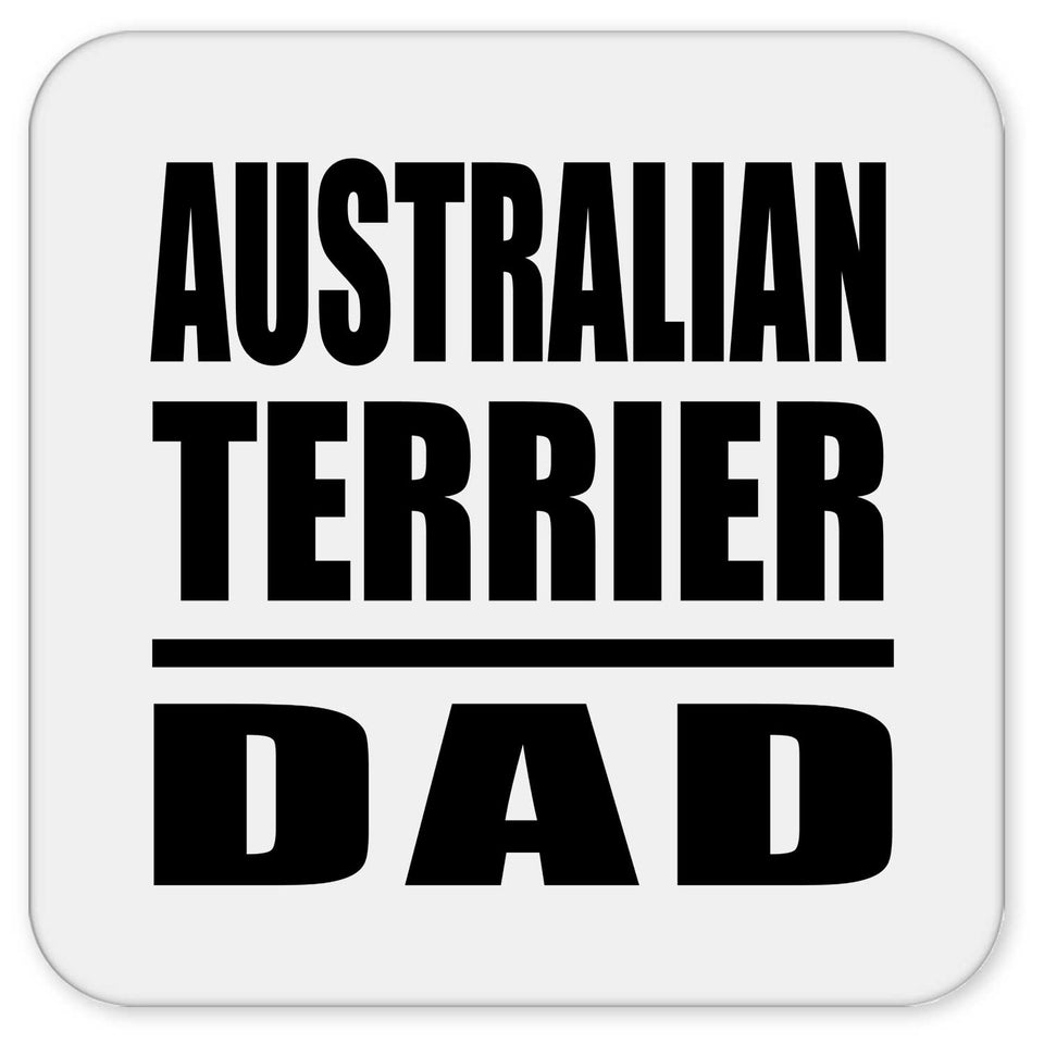 Australian Terrier Dad - Drink Coaster