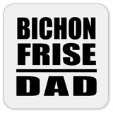 Bichon Frise Dad - Drink Coaster