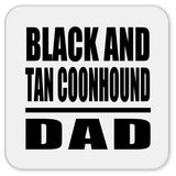 Black And Tan Coonhound Dad - Drink Coaster
