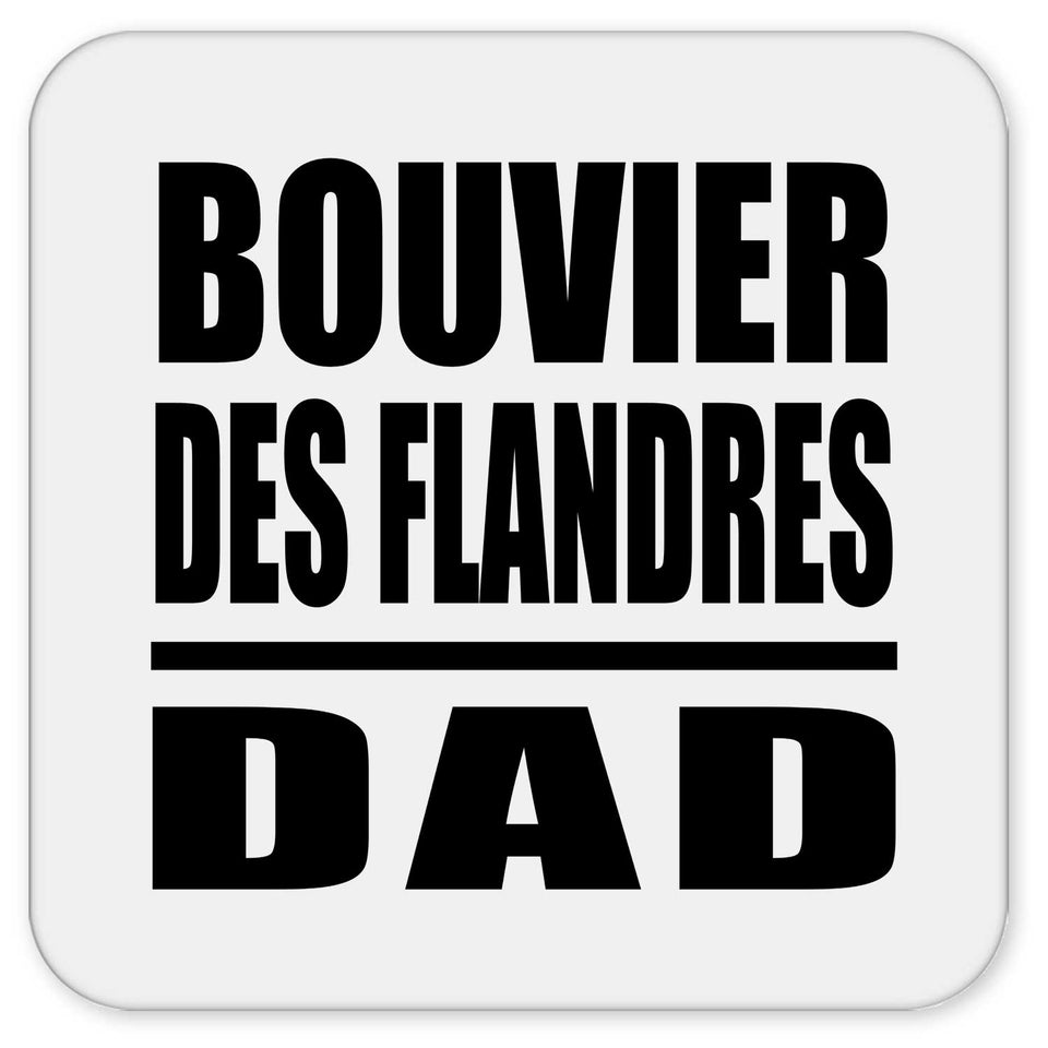 Bouvier Des Flandres Dad - Drink Coaster