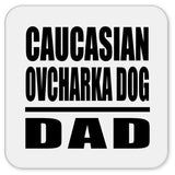 Caucasian Ovcharka Dog Dad - Drink Coaster