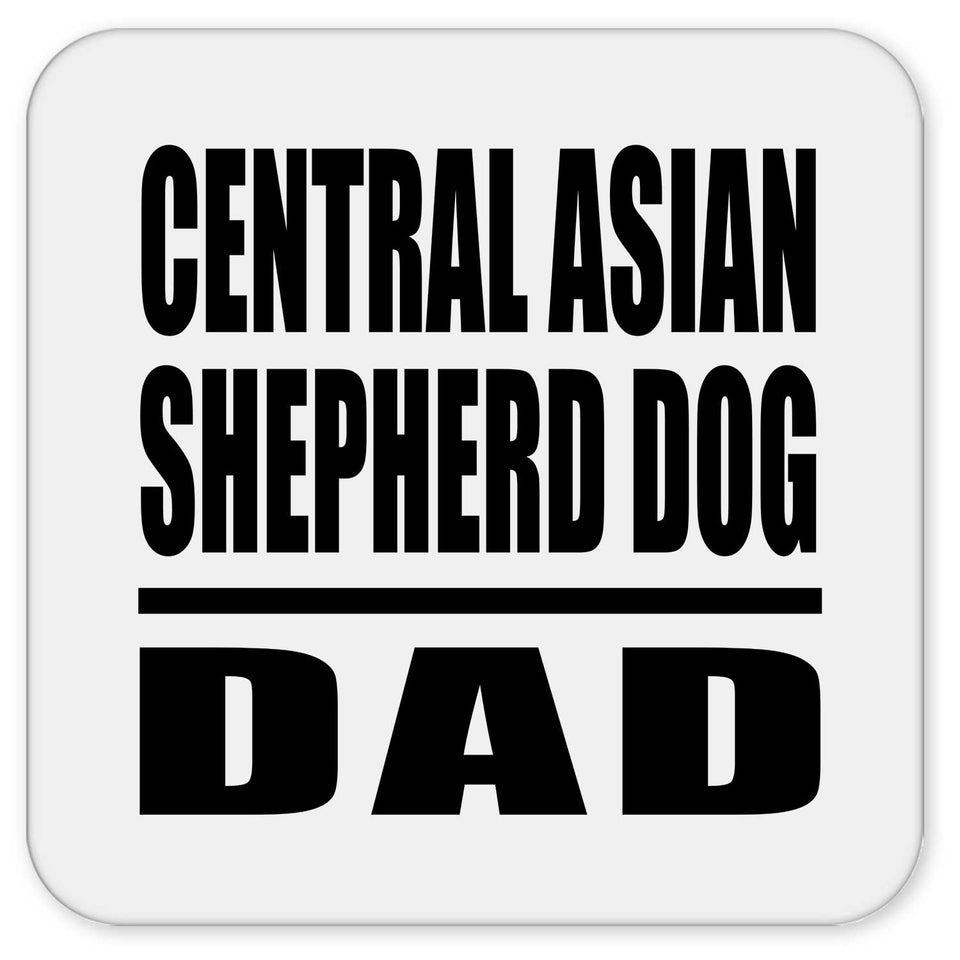 Central Asian Shepherd Dog Dad - Drink Coaster