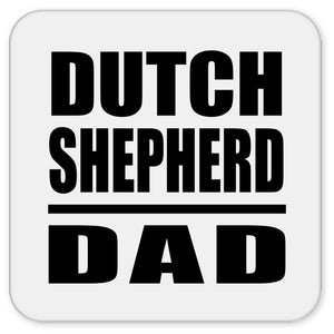 Dutch Shepherd Dad - Drink Coaster