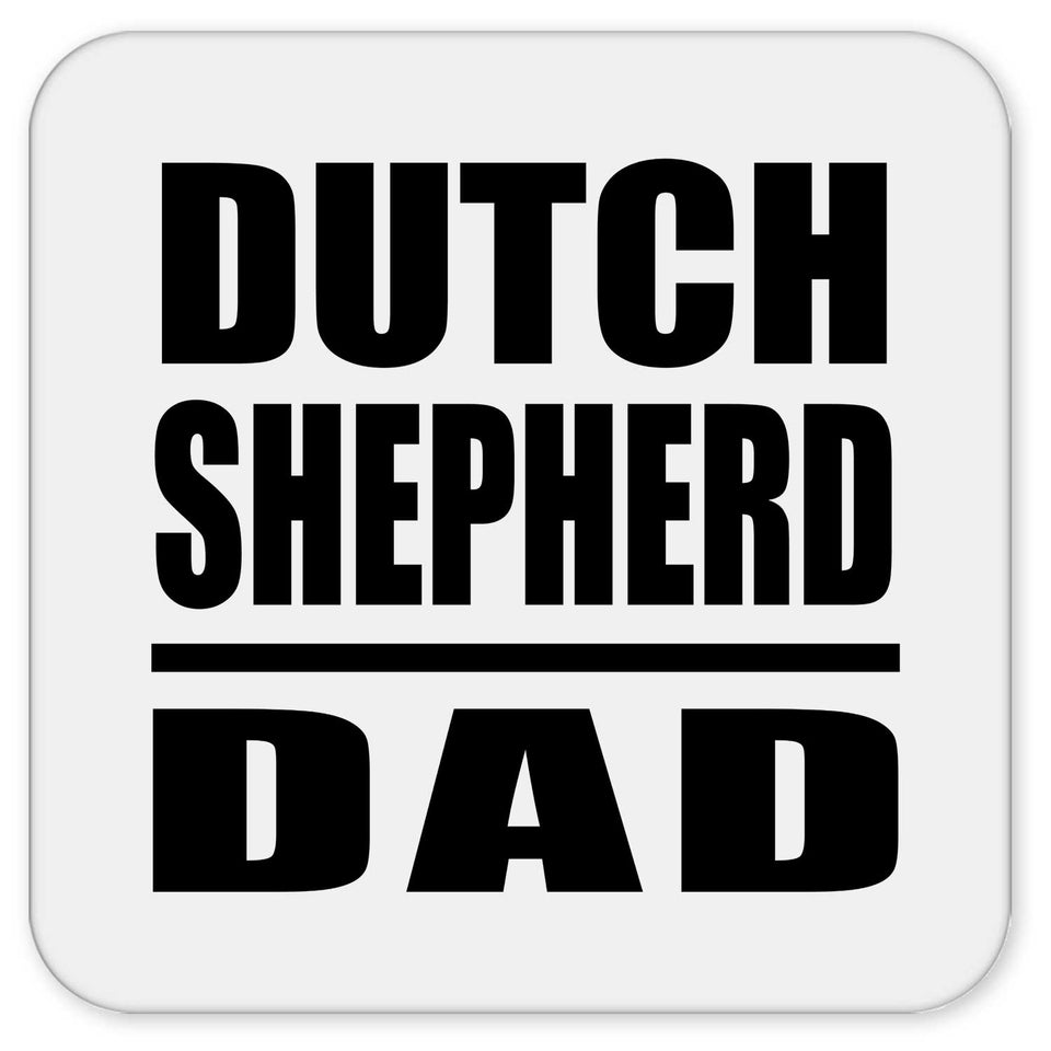 Dutch Shepherd Dad - Drink Coaster