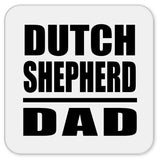 Dutch Shepherd Dad - Drink Coaster