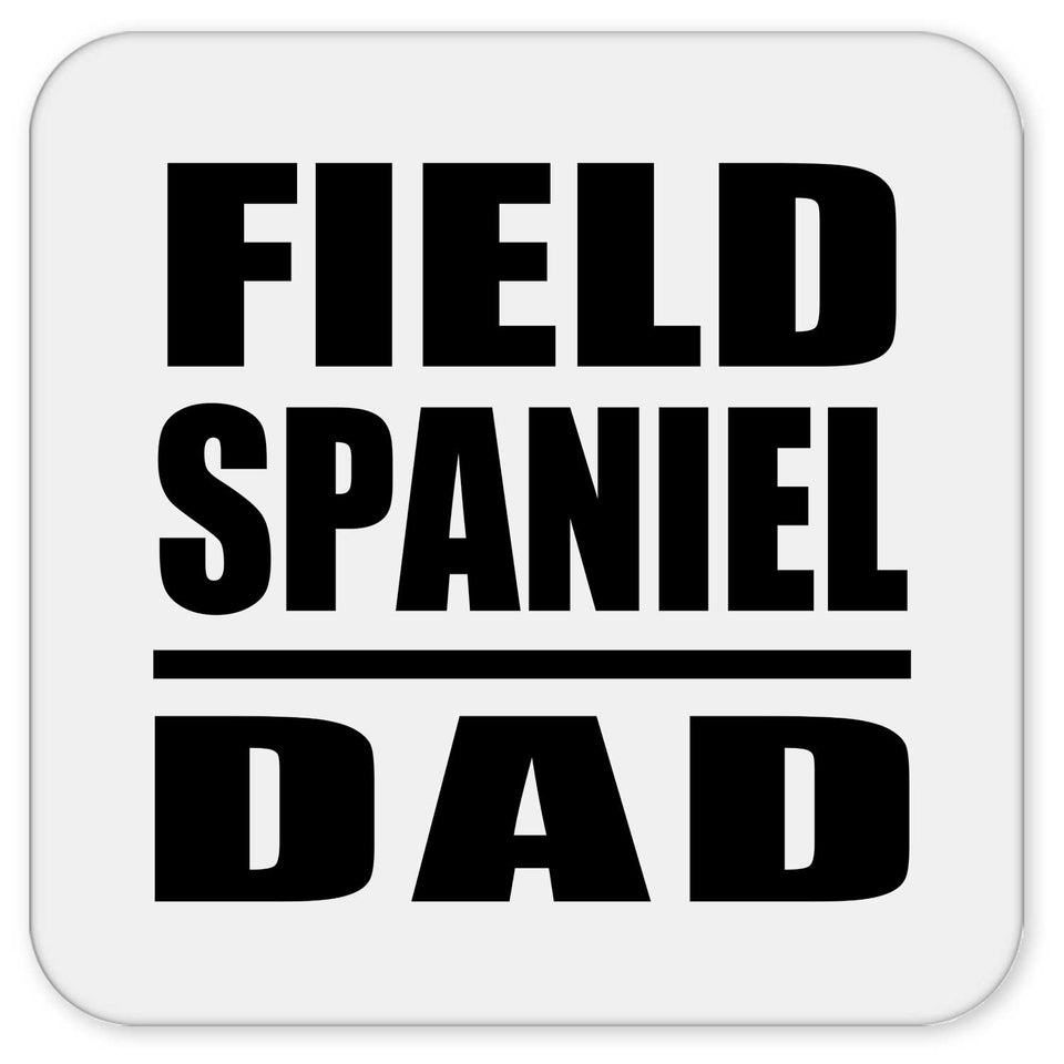 Field Spaniel Dad - Drink Coaster