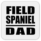 Field Spaniel Dad - Drink Coaster