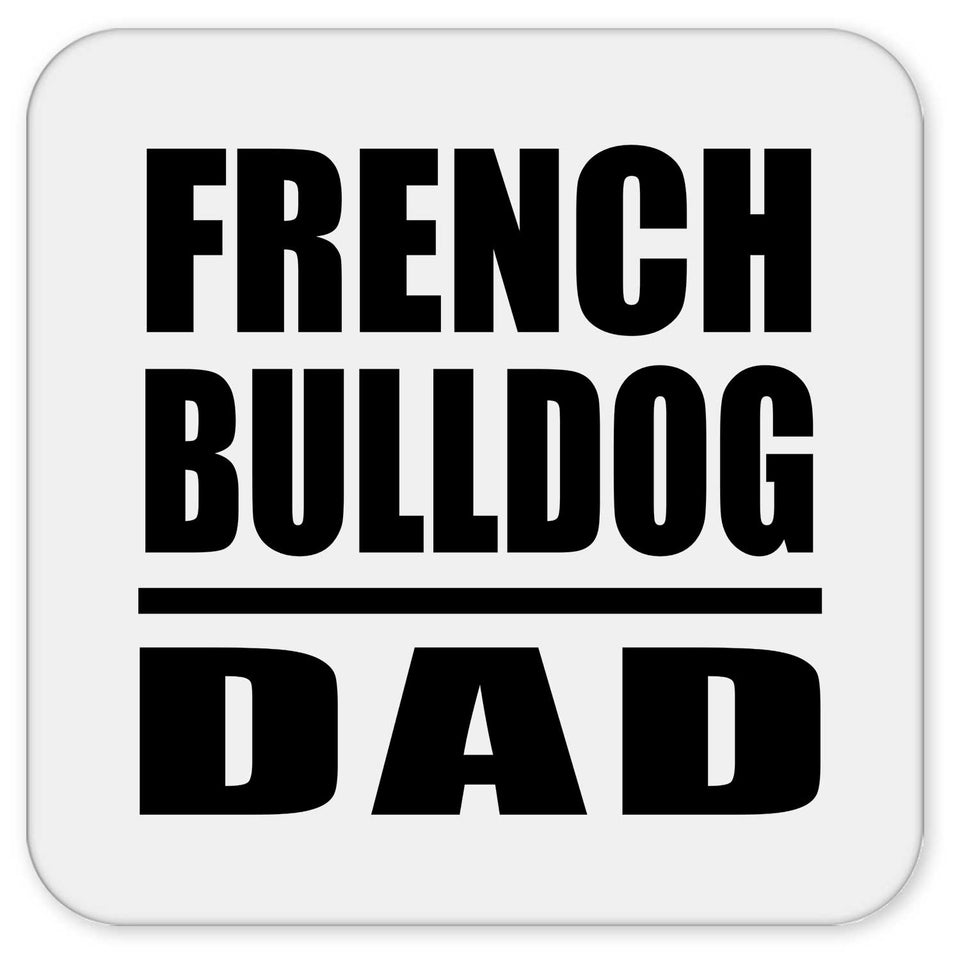 French Bulldog Dad - Drink Coaster