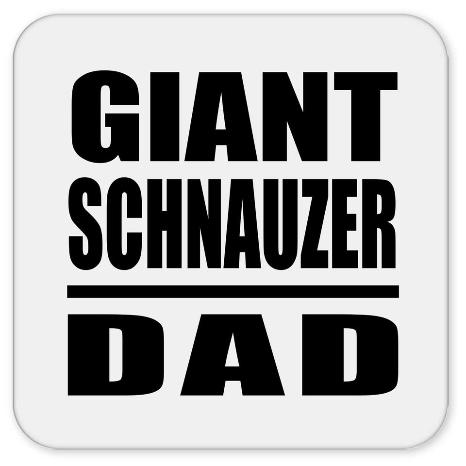 Giant Schnauzer Dad - Drink Coaster