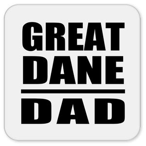 Great Dane Dad - Drink Coaster