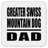 Greater Swiss Mountain Dog Dad - Drink Coaster