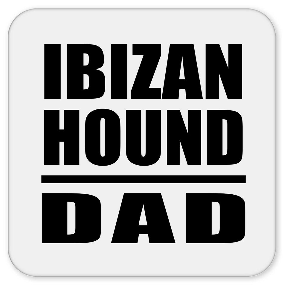 Ibizan Hound Dad - Drink Coaster