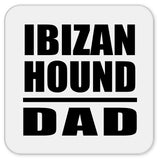 Ibizan Hound Dad - Drink Coaster