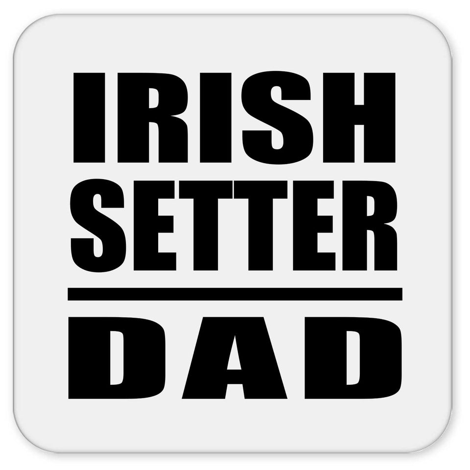 Irish Setter Dad - Drink Coaster