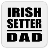 Irish Setter Dad - Drink Coaster