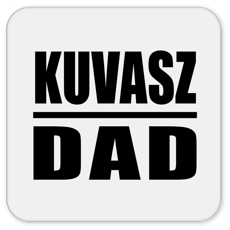 Kuvasz Dad - Drink Coaster