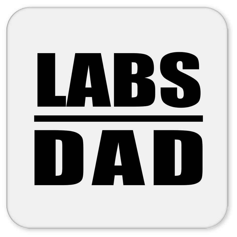 Labs Dad - Drink Coaster