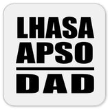 Lhasa Apso Dad - Drink Coaster