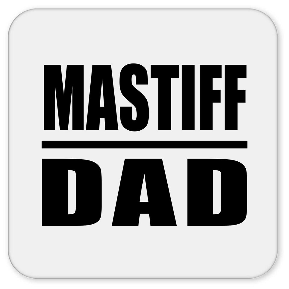 Mastiff Dad - Drink Coaster