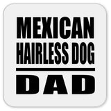 Mexican Hairless Dog Dad - Drink Coaster
