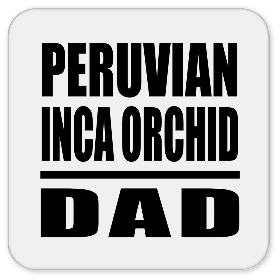 Peruvian Inca Orchid Dad - Drink Coaster