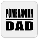 Pomeranian Dad - Drink Coaster