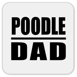 Poodle Dad - Drink Coaster