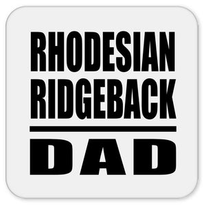 Rhodesian Ridgeback Dad - Drink Coaster
