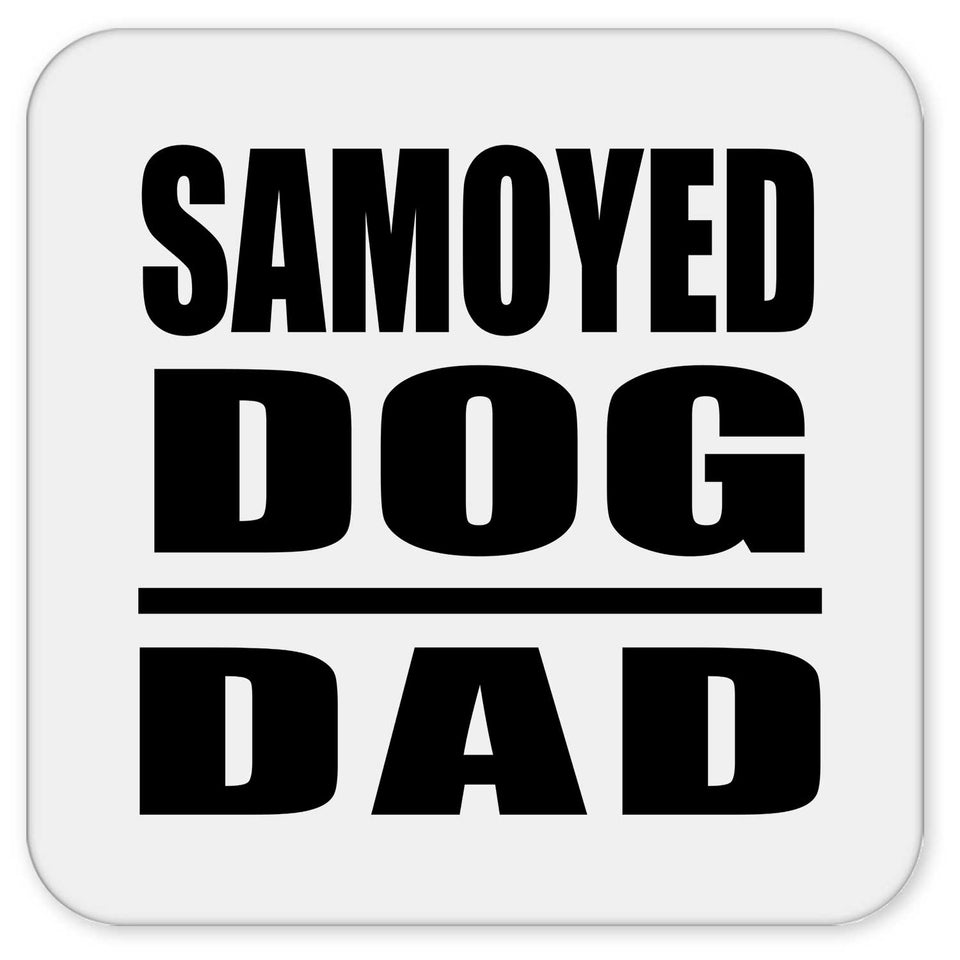 Samoyed Dog Dad - Drink Coaster