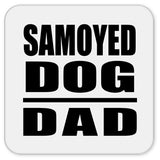 Samoyed Dog Dad - Drink Coaster