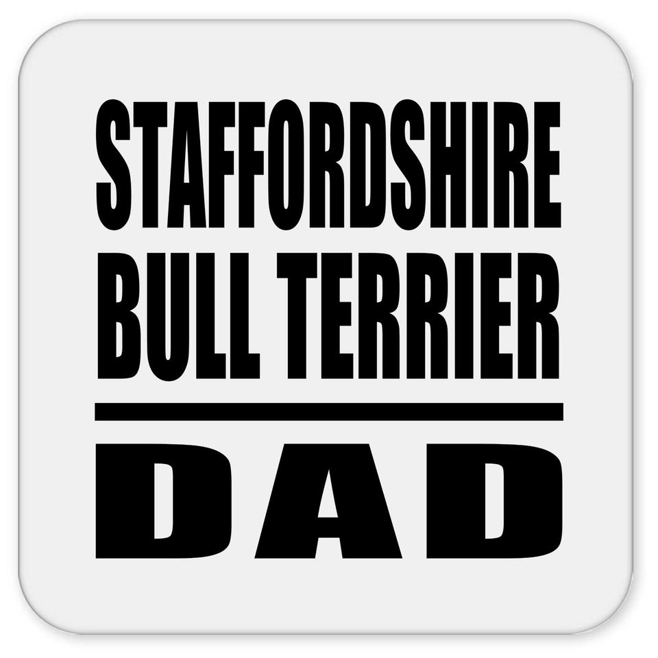 Staffordshire Bull Terrier Dad - Drink Coaster