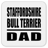 Staffordshire Bull Terrier Dad - Drink Coaster