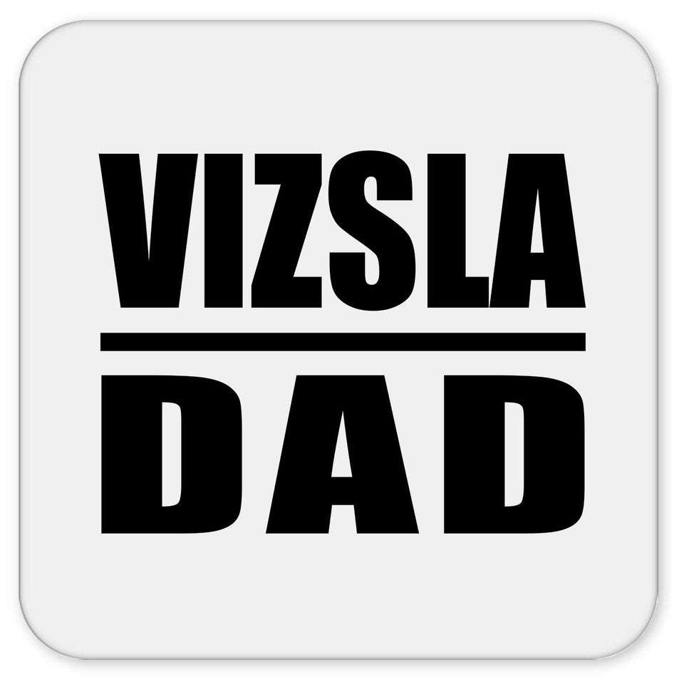 Vizsla Dad - Drink Coaster