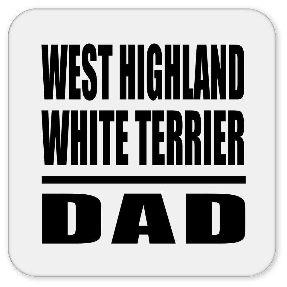 West Highland White Terrier Dad - Drink Coaster