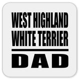 West Highland White Terrier Dad - Drink Coaster