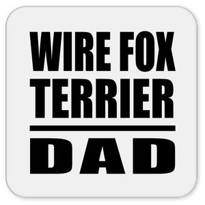 Wire Fox Terrier Dad - Drink Coaster