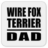 Wire Fox Terrier Dad - Drink Coaster