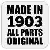 121st Birthday Made in 1903 All Parts Original - Drink Coaster