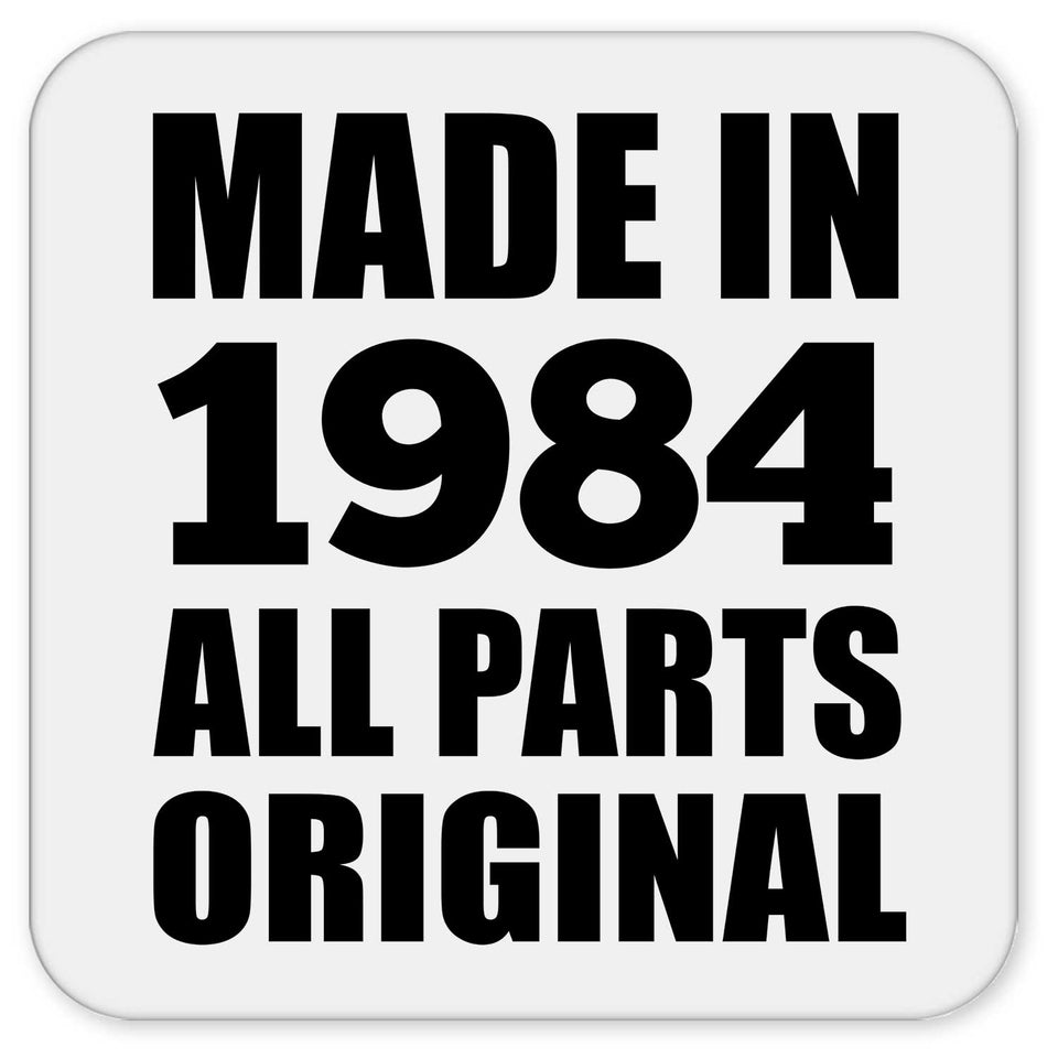 40th Birthday Made in 1984 All Parts Original - Drink Coaster