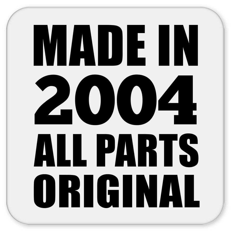20th Birthday Made in 2004 All Parts Original - Drink Coaster