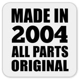 20th Birthday Made in 2004 All Parts Original - Drink Coaster