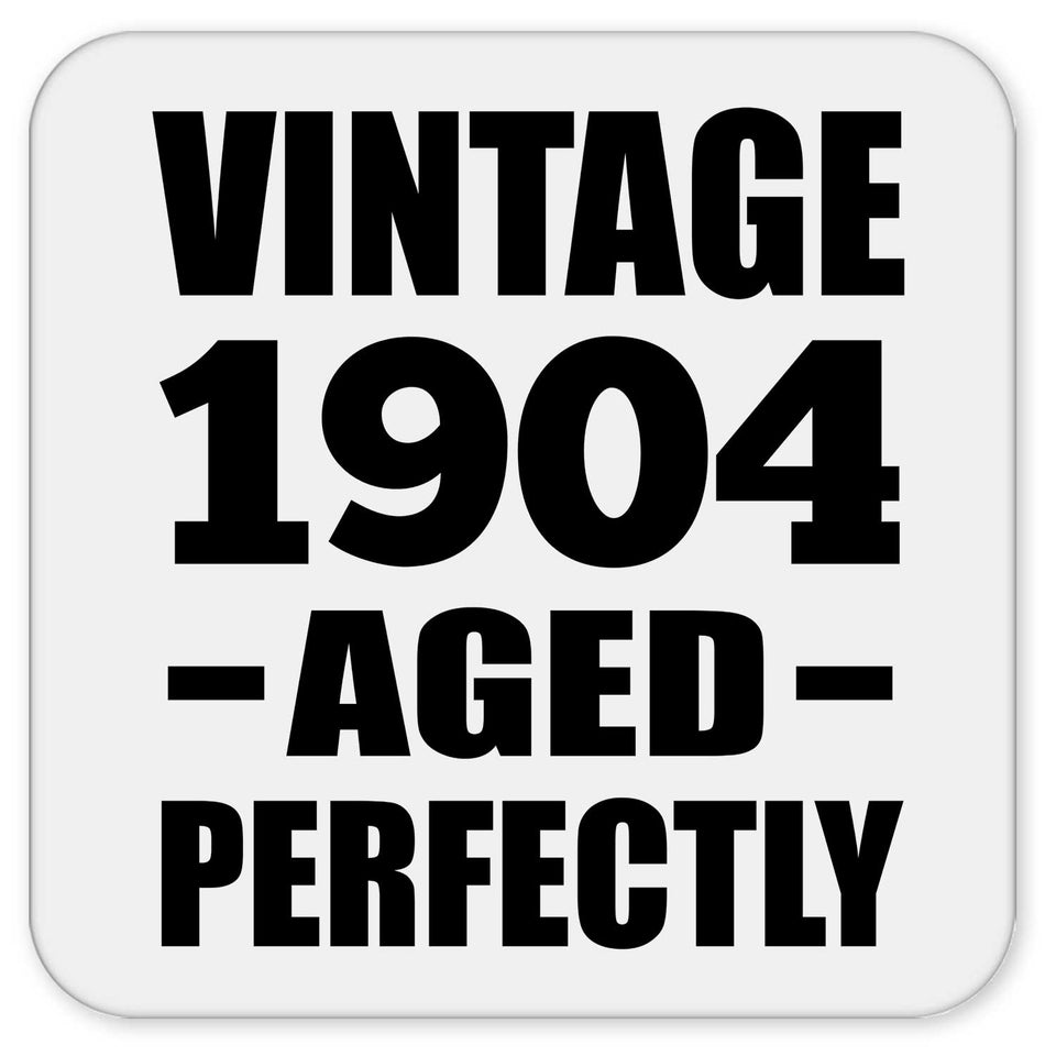 120th Birthday Vintage 1904 Aged Perfectly - Drink Coaster