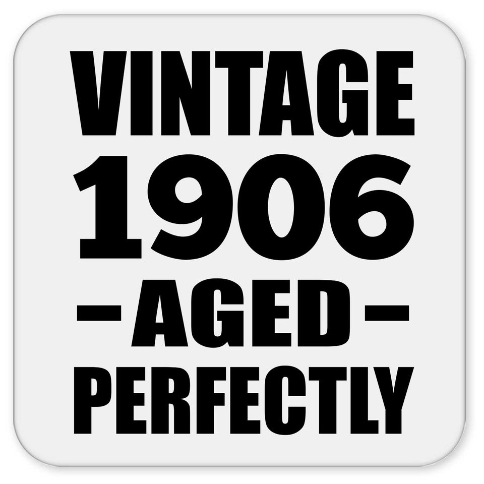 118th Birthday Vintage 1906 Aged Perfectly - Drink Coaster