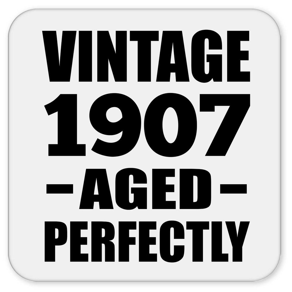 117th Birthday Vintage 1907 Aged Perfectly - Drink Coaster