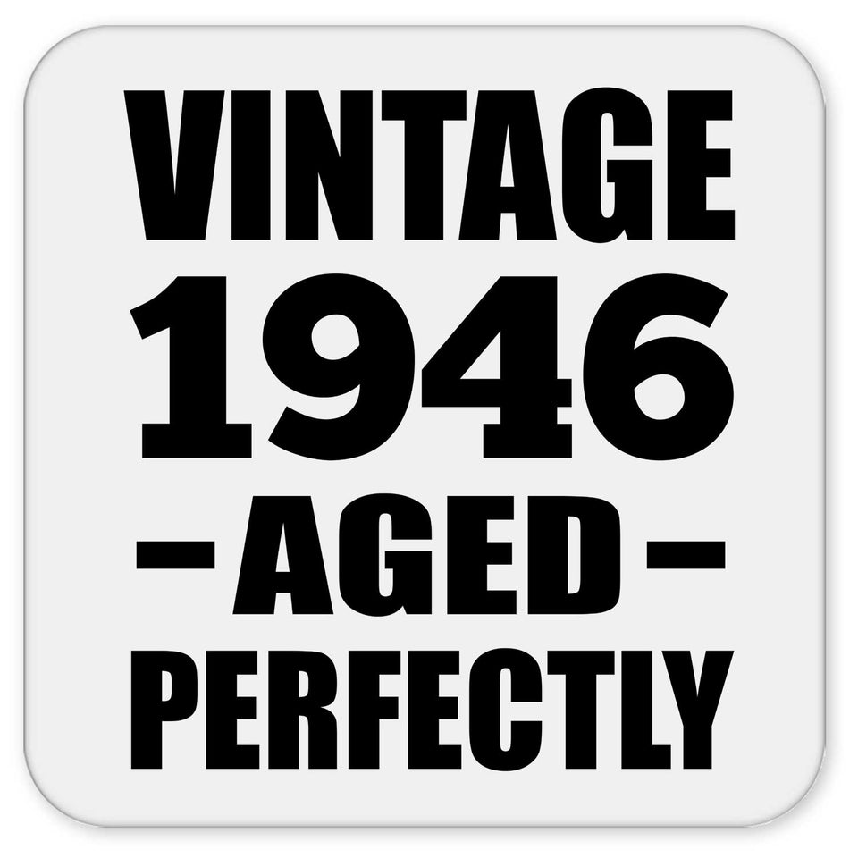78th Birthday Vintage 1946 Aged Perfectly - Drink Coaster