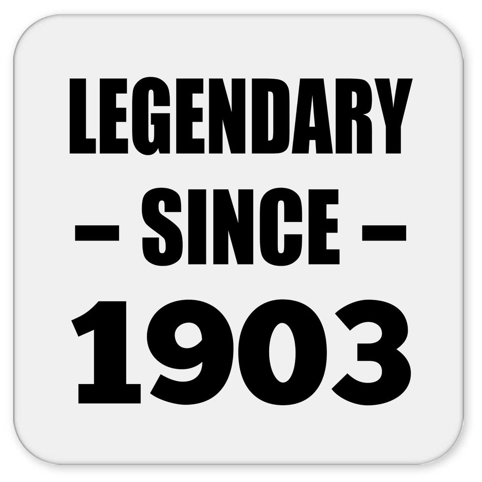 121st Birthday Legendary Since 1903 - Drink Coaster