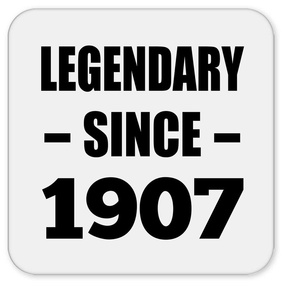 117th Birthday Legendary Since 1907 - Drink Coaster