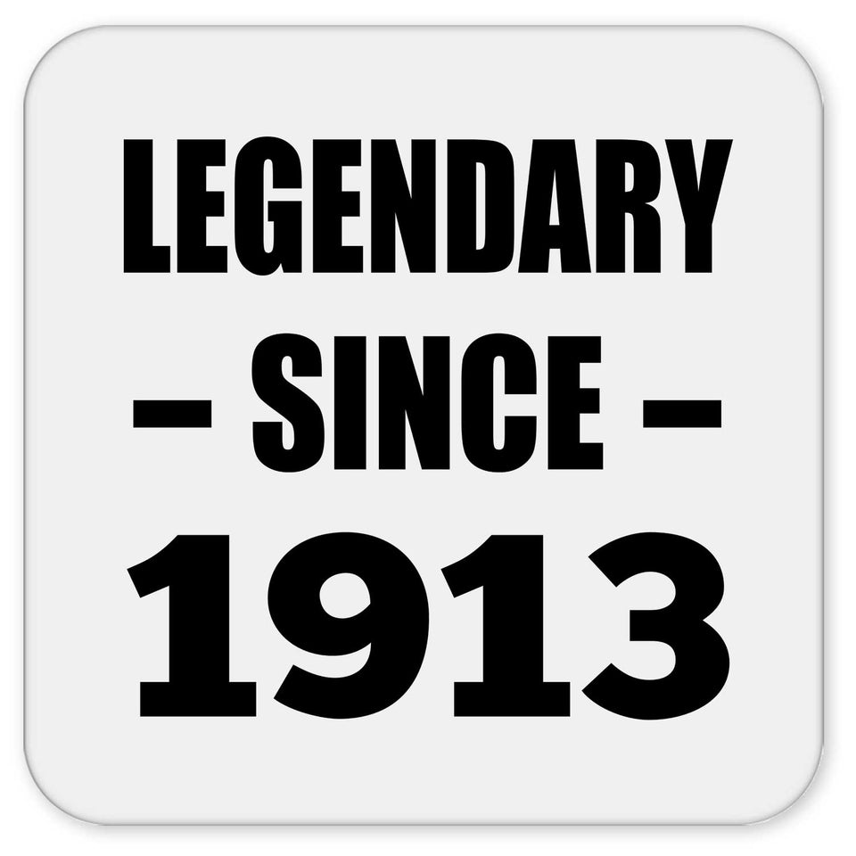 111th Birthday Legendary Since 1913 - Drink Coaster