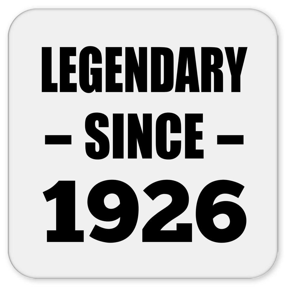 98th Birthday Legendary Since 1926 - Drink Coaster