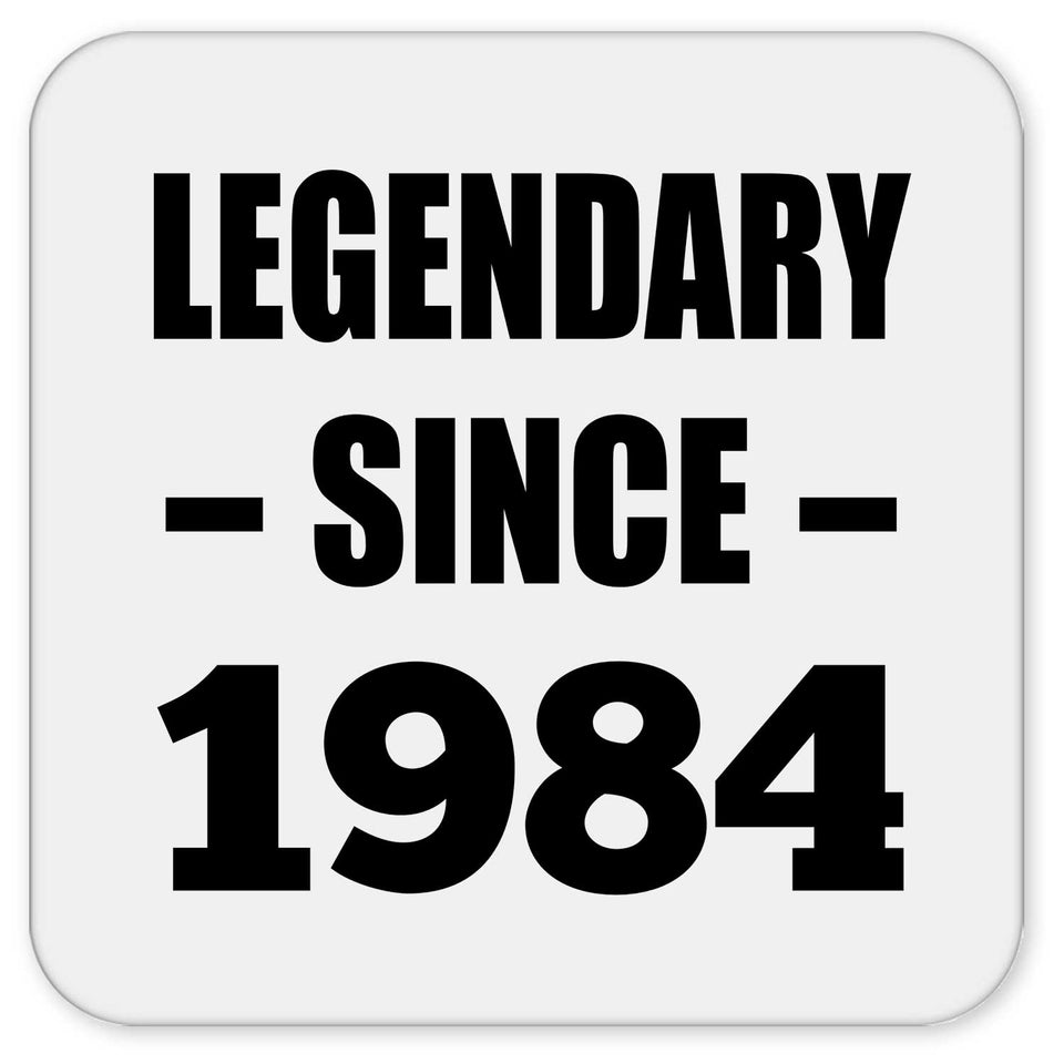 40th Birthday Legendary Since 1984 - Drink Coaster
